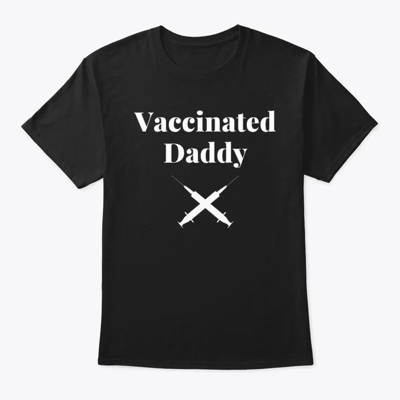 Vaccinated Daddy Pandemic 2021